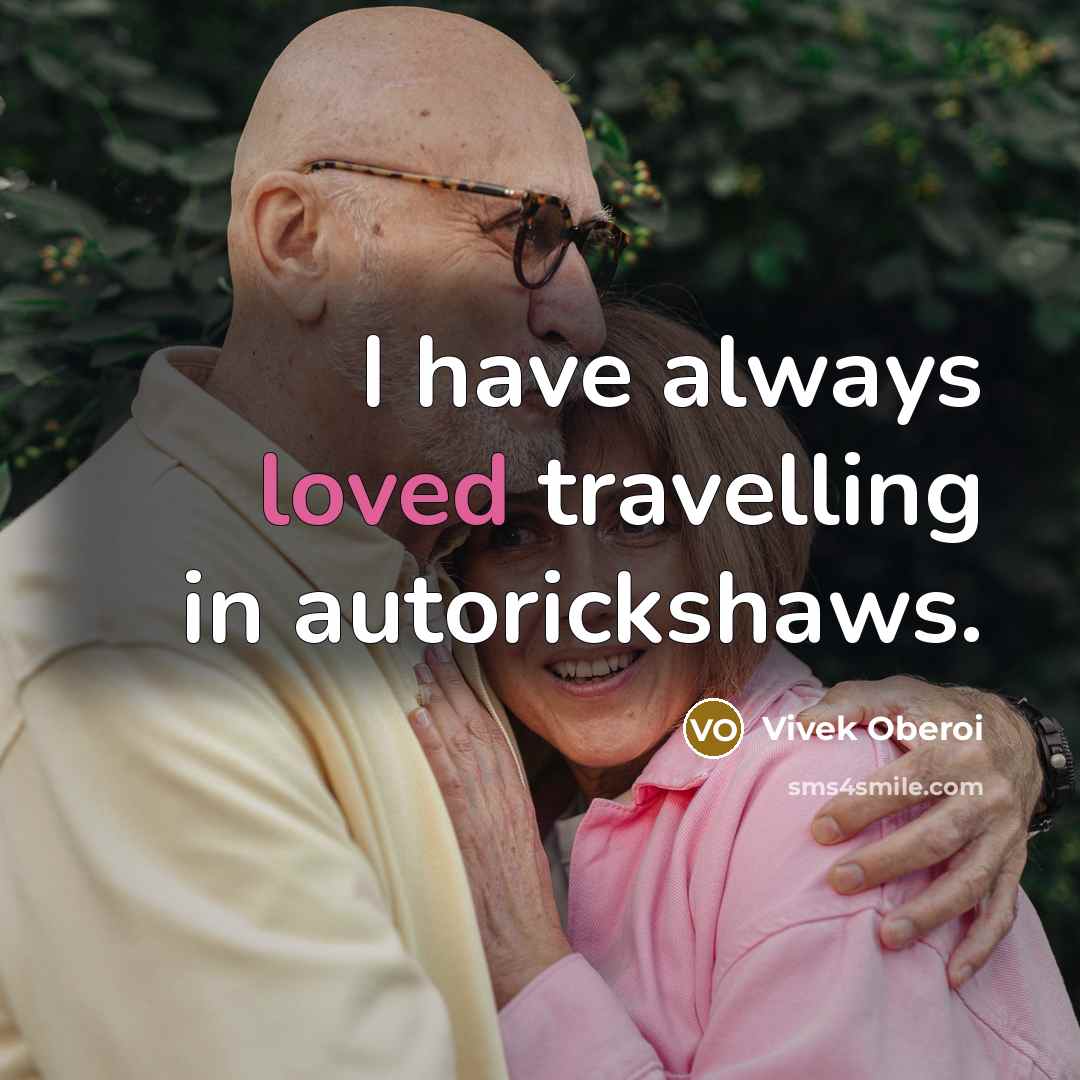 “I have always loved travelling in autorickshaws.…” quote by Vivek Oberoi
