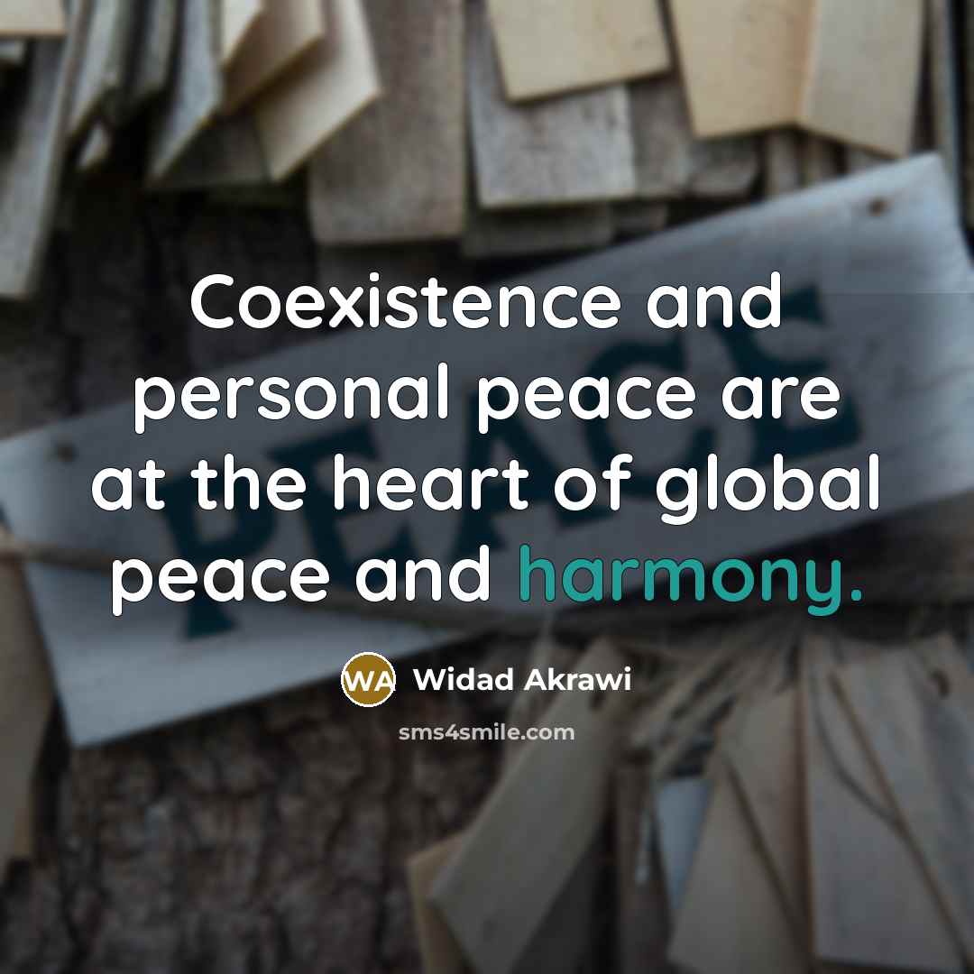 “Coexistence and personal peace are at the heart of global…” quote by Widad Akrawi