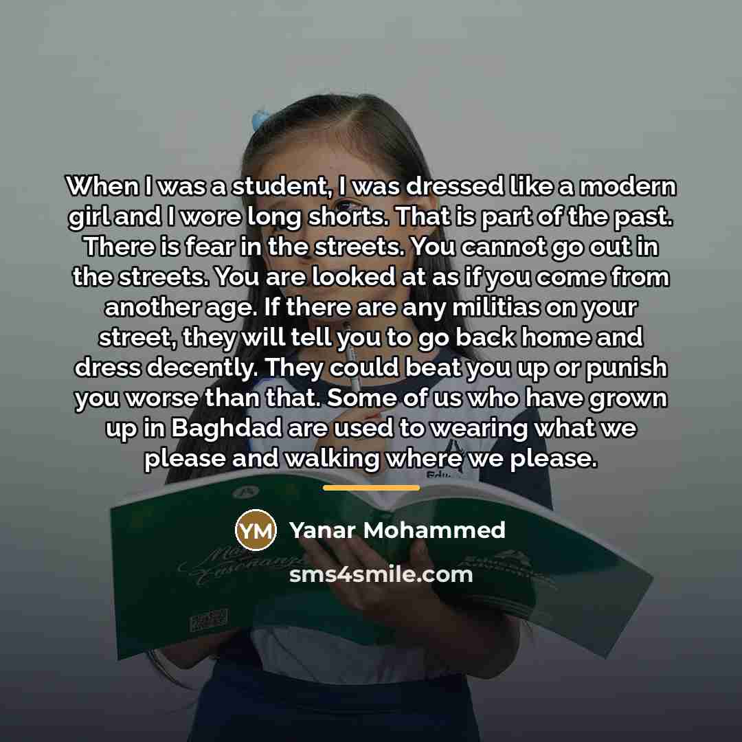 “When I was a student, I was dressed like a…” quote by Yanar Mohammed