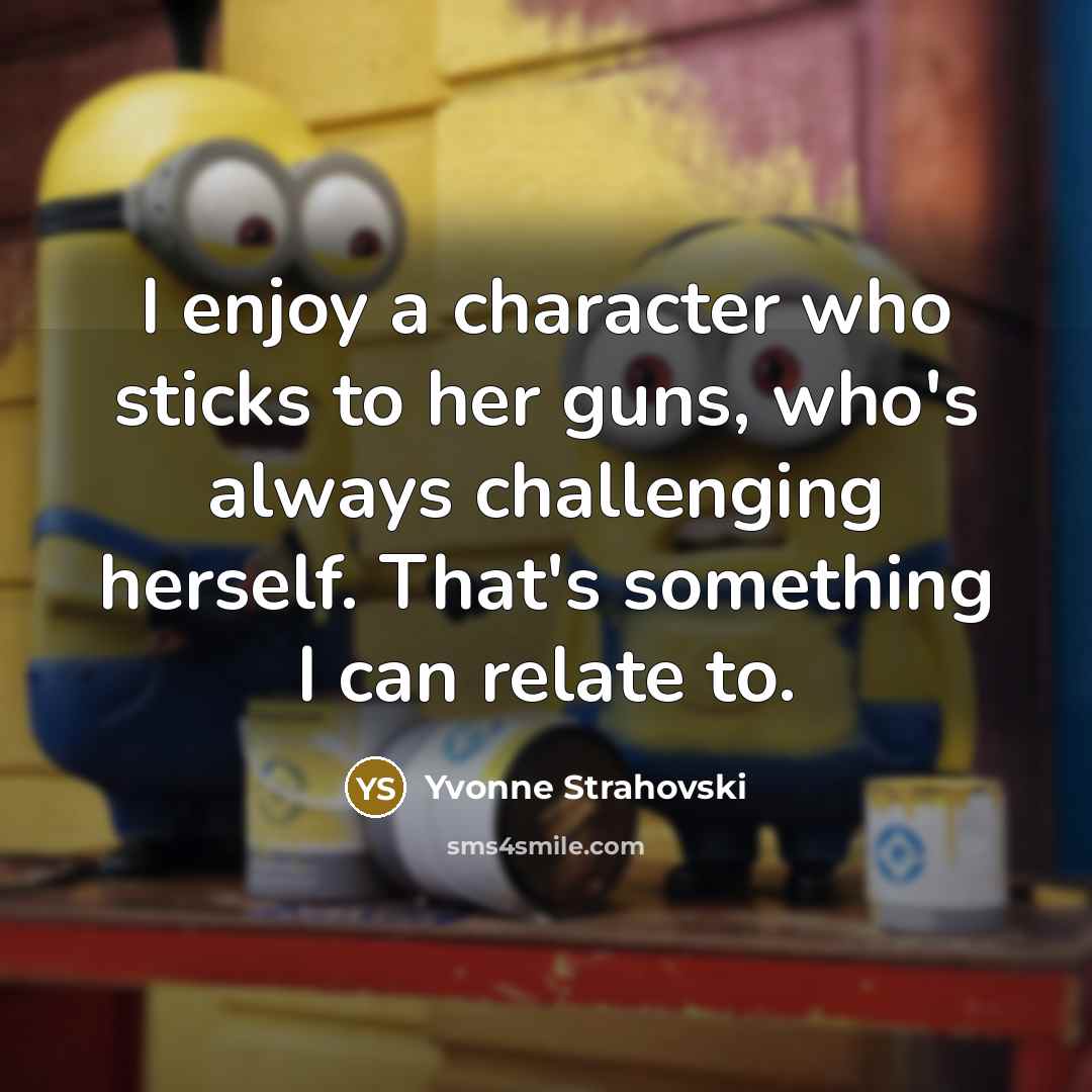 “I enjoy a character who sticks to her guns, who's…” quote by Yvonne Strahovski