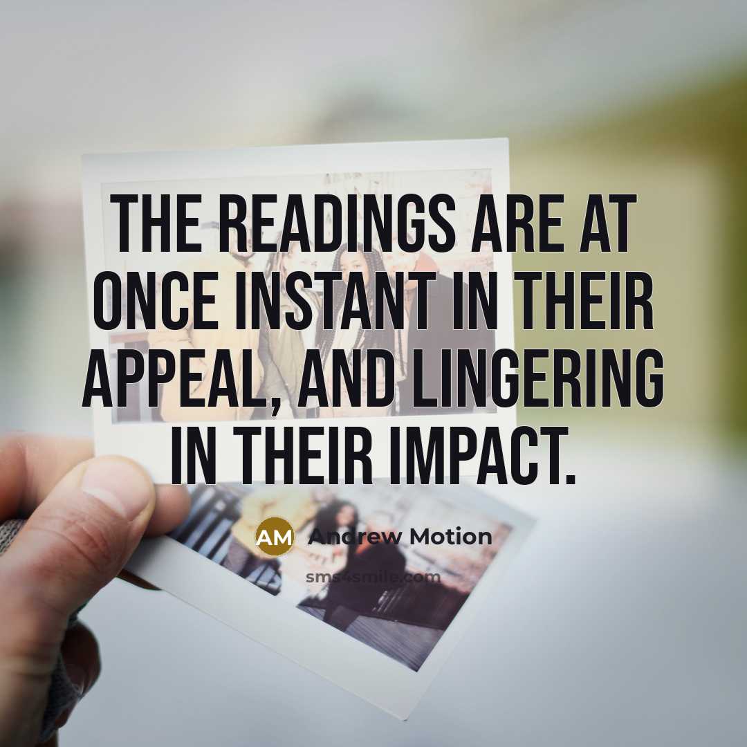 “The readings are at once instant in their appeal, and…” quote by Andrew Motion