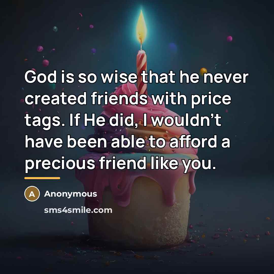 “God is so wise that he never created friends with…” quote by Anonymous