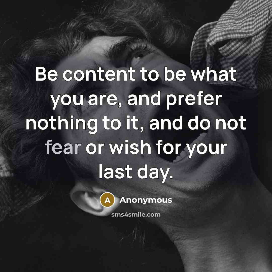 “Be content to be what you are, and prefer nothing…” quote by Anonymous