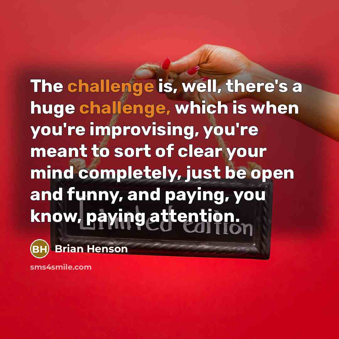 “The challenge is, well, there's a huge challenge, which is…” quote by Brian Henson