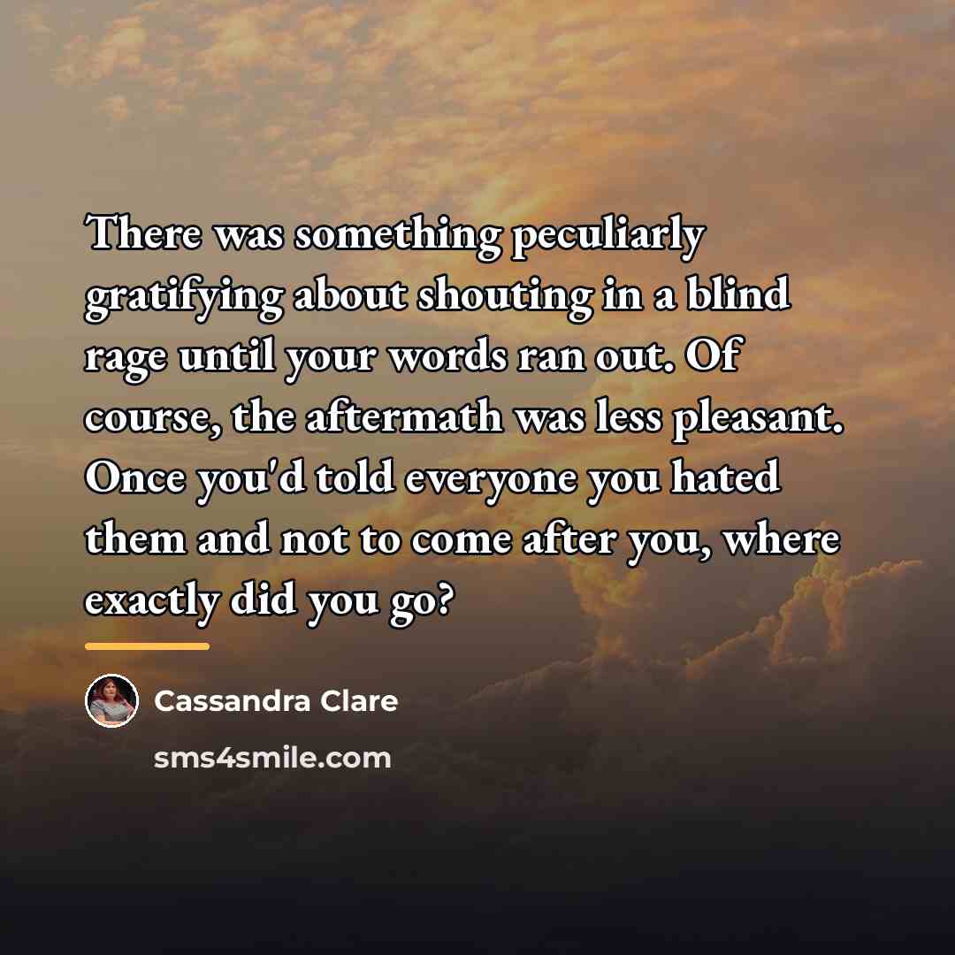 “There was something peculiarly gratifying about shouting in a blind…” quote by Cassandra Clare