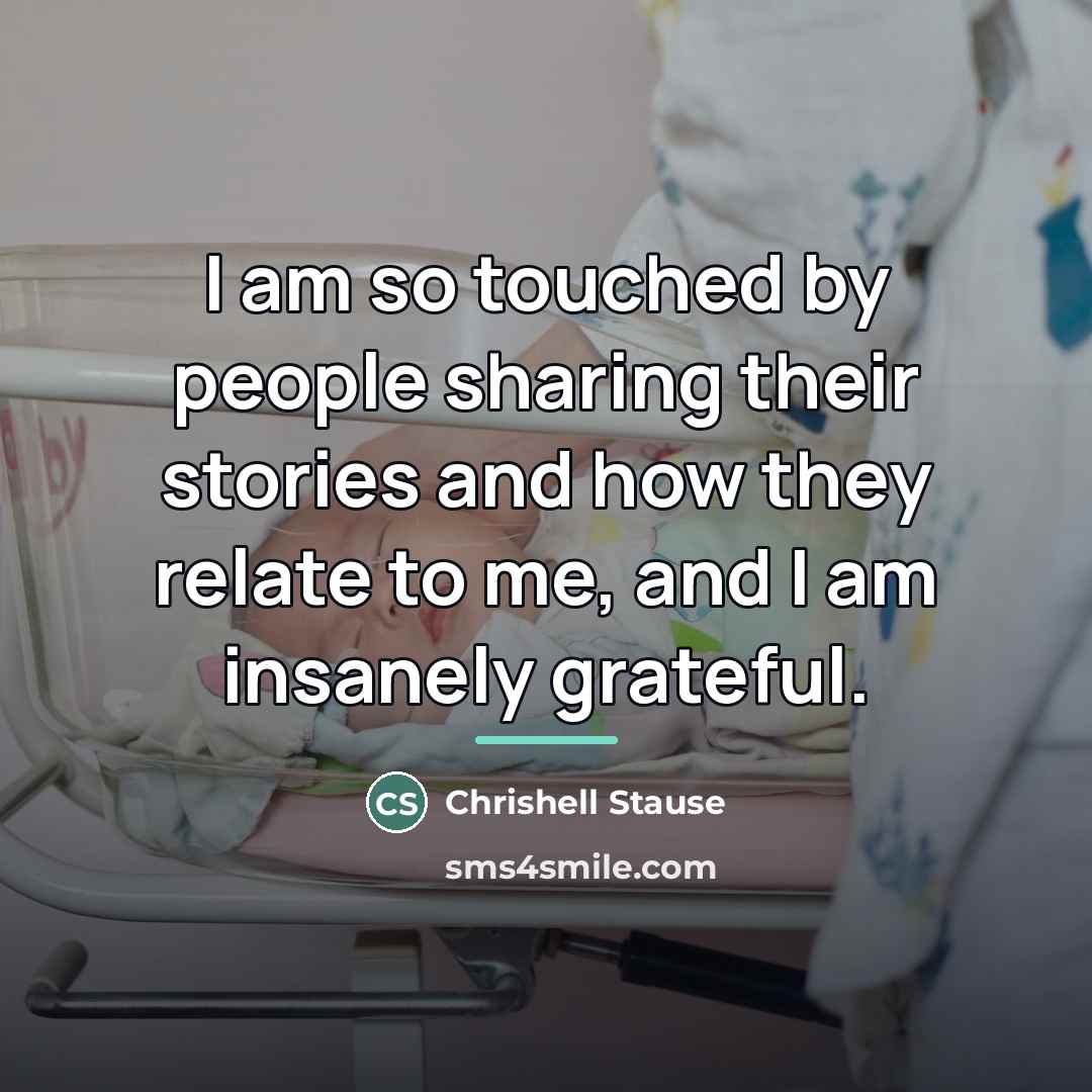 “I am so touched by people sharing their stories and…” quote by Chrishell Stause