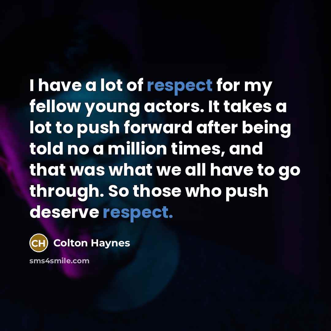 “I have a lot of respect for my fellow young…” quote by Colton Haynes
