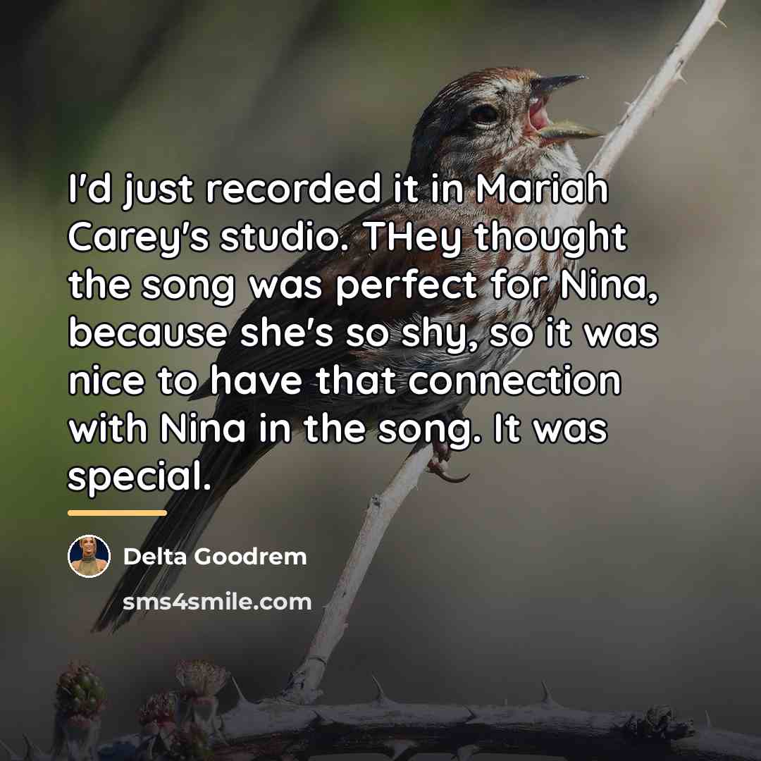 “I'd just recorded it in Mariah Carey's studio. THey thought…” quote by Delta Goodrem