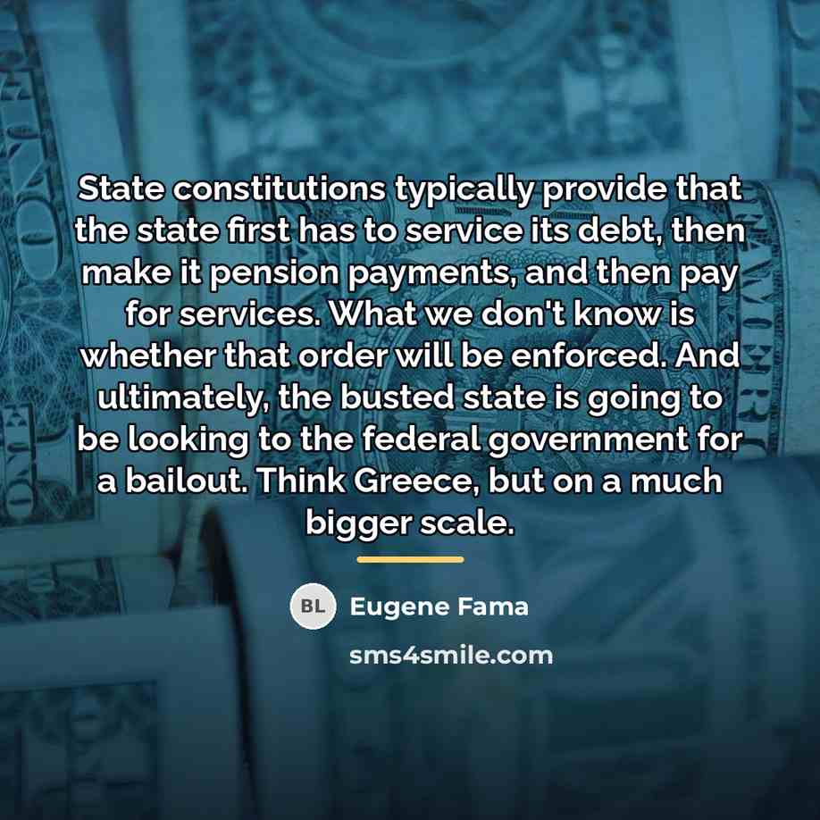 “State constitutions typically provide that the state first has to…” quote by Eugene Fama
