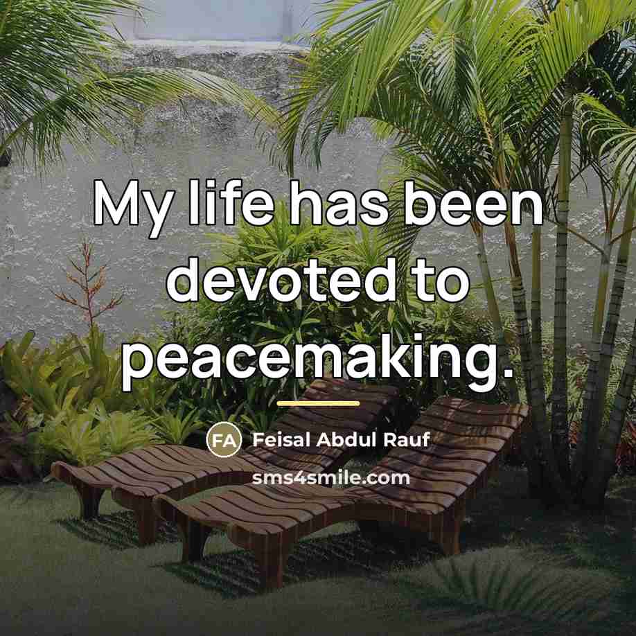 “My life has been devoted to peacemaking.…” quote by Feisal Abdul Rauf