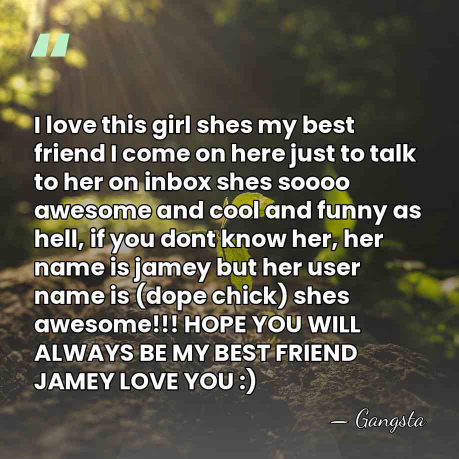 I love this girl shes my best friend I come on here&hellip; - Gangsta