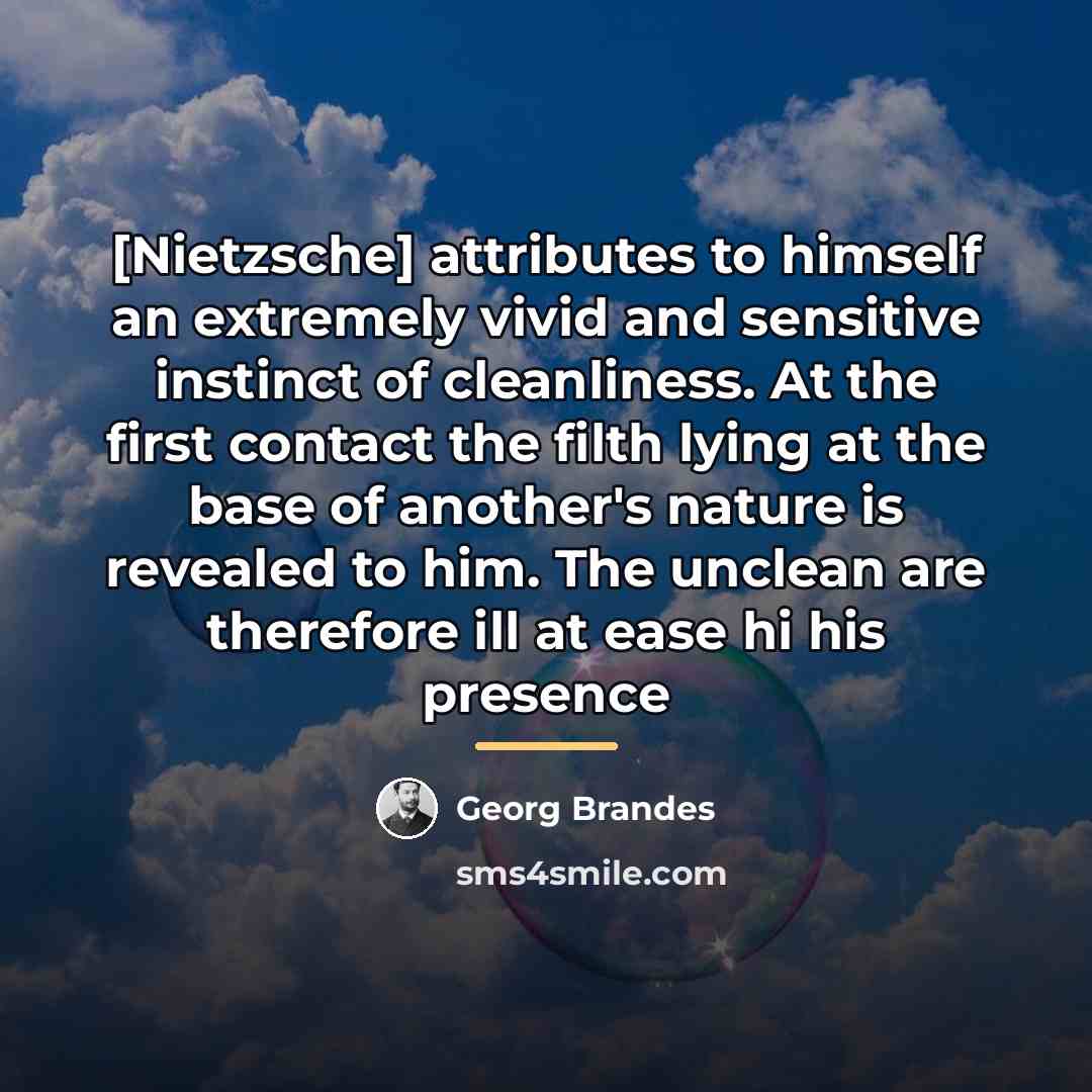 “[Nietzsche] attributes to himself an extremely vivid and sensitive instinct…” quote by Georg Brandes