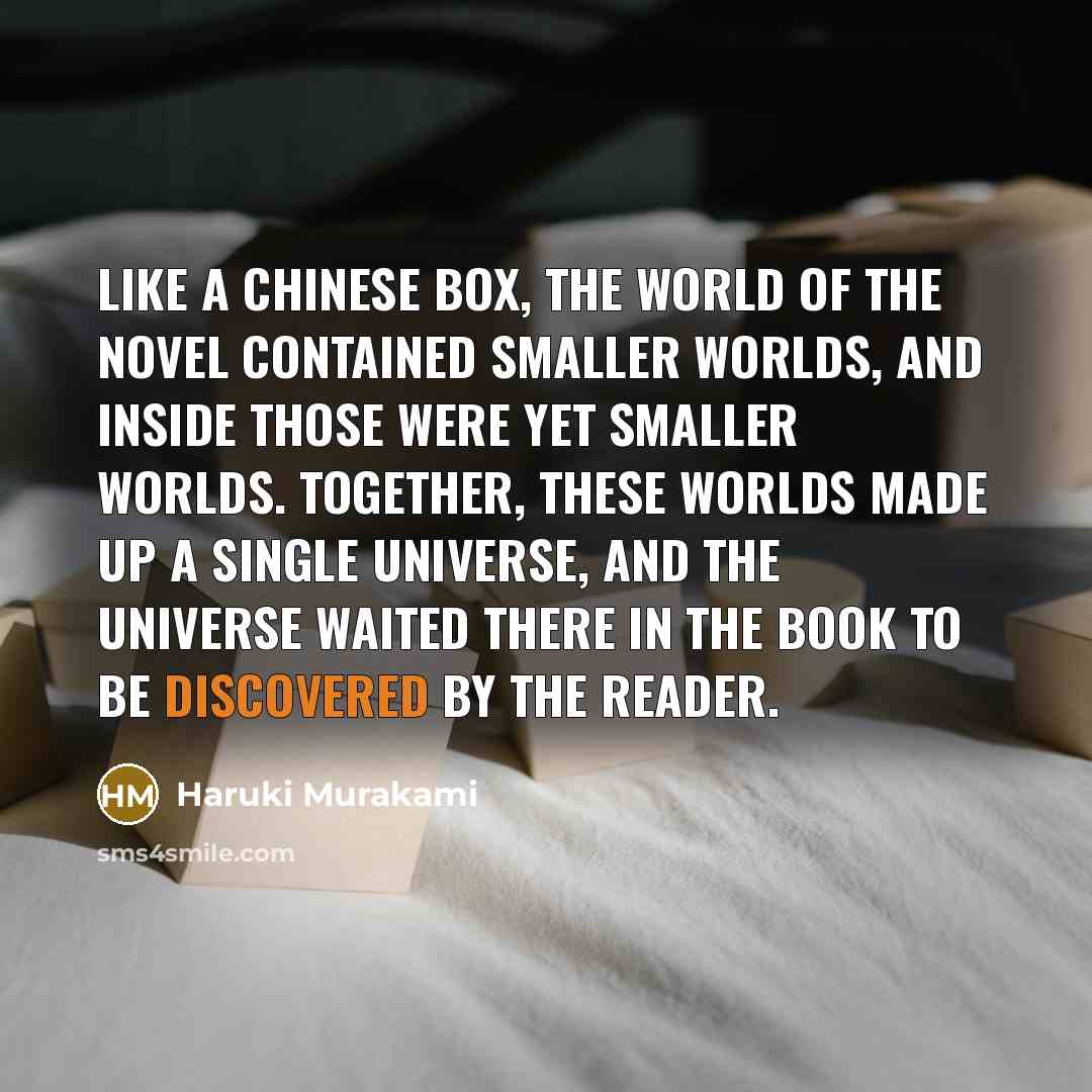 “Like a Chinese box, the world of the novel contained…” quote by Haruki Murakami