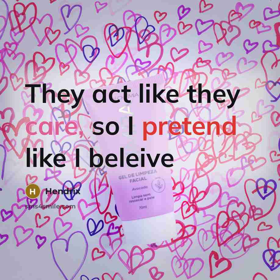 “They act like they care, so I pretend like I…” quote by Hendrix