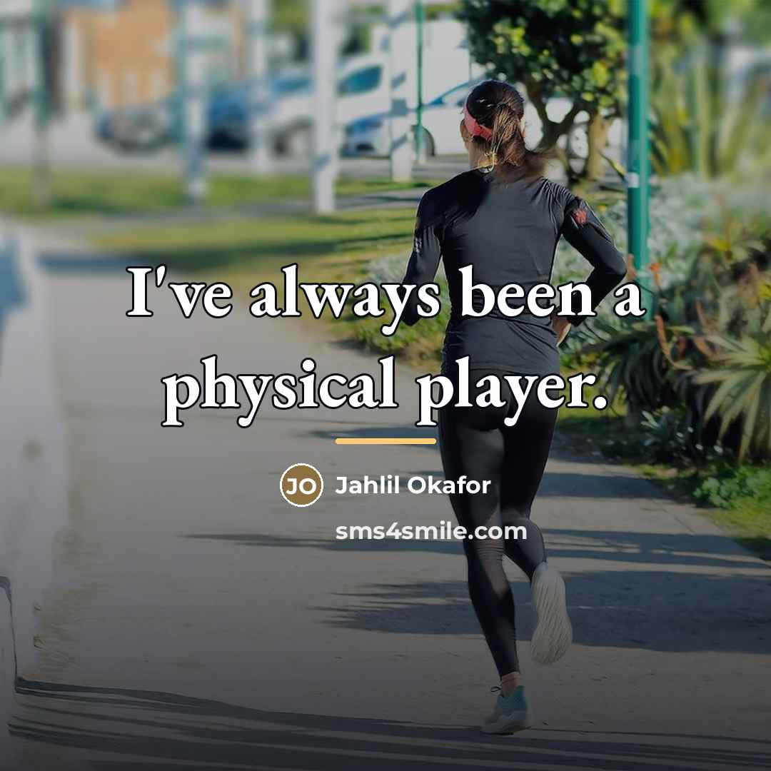 “I've always been a physical player.…” quote by Jahlil Okafor