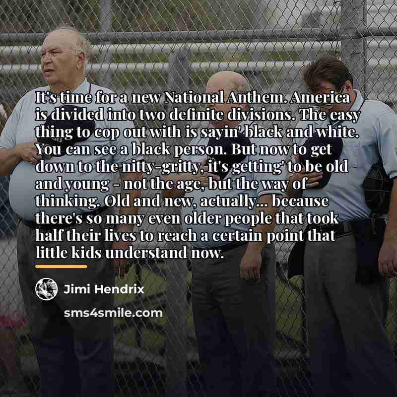 “It's time for a new National Anthem. America is divided…” quote by Jimi Hendrix