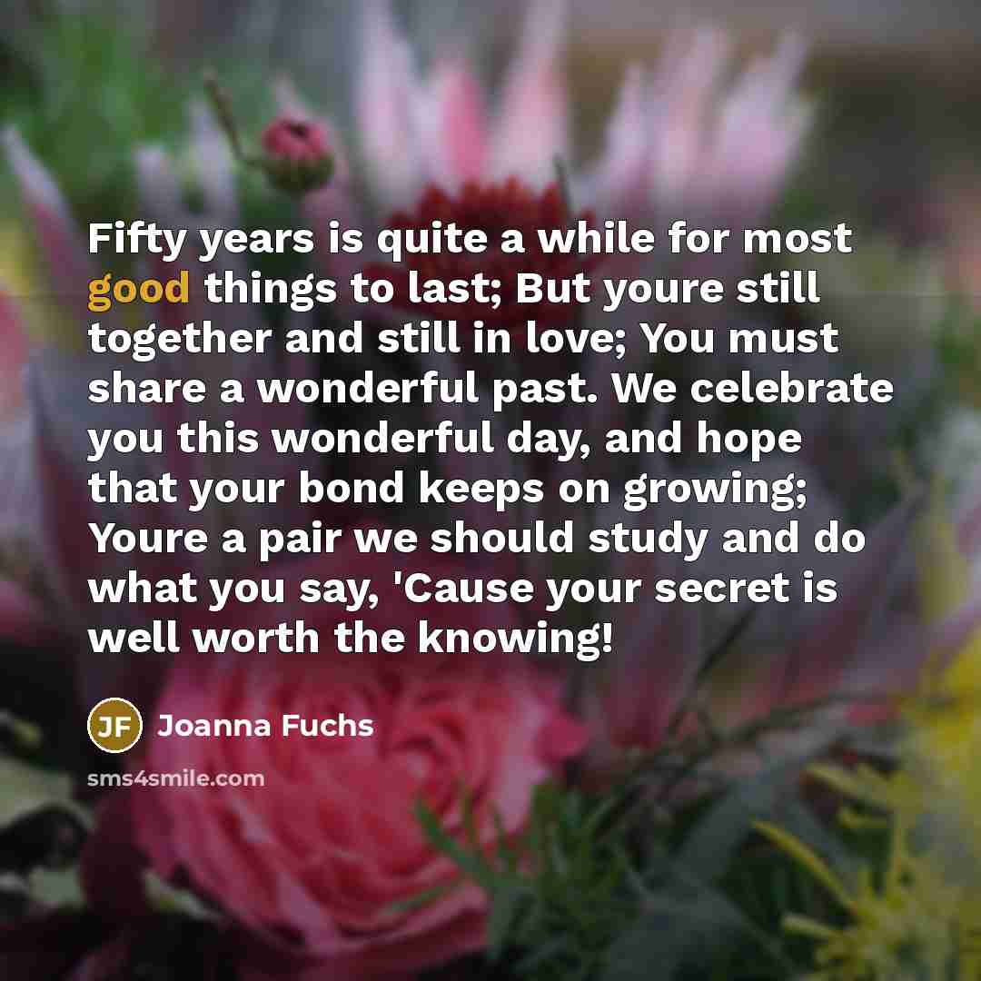 “Fifty years is quite a while for most good things…” quote by Joanna Fuchs