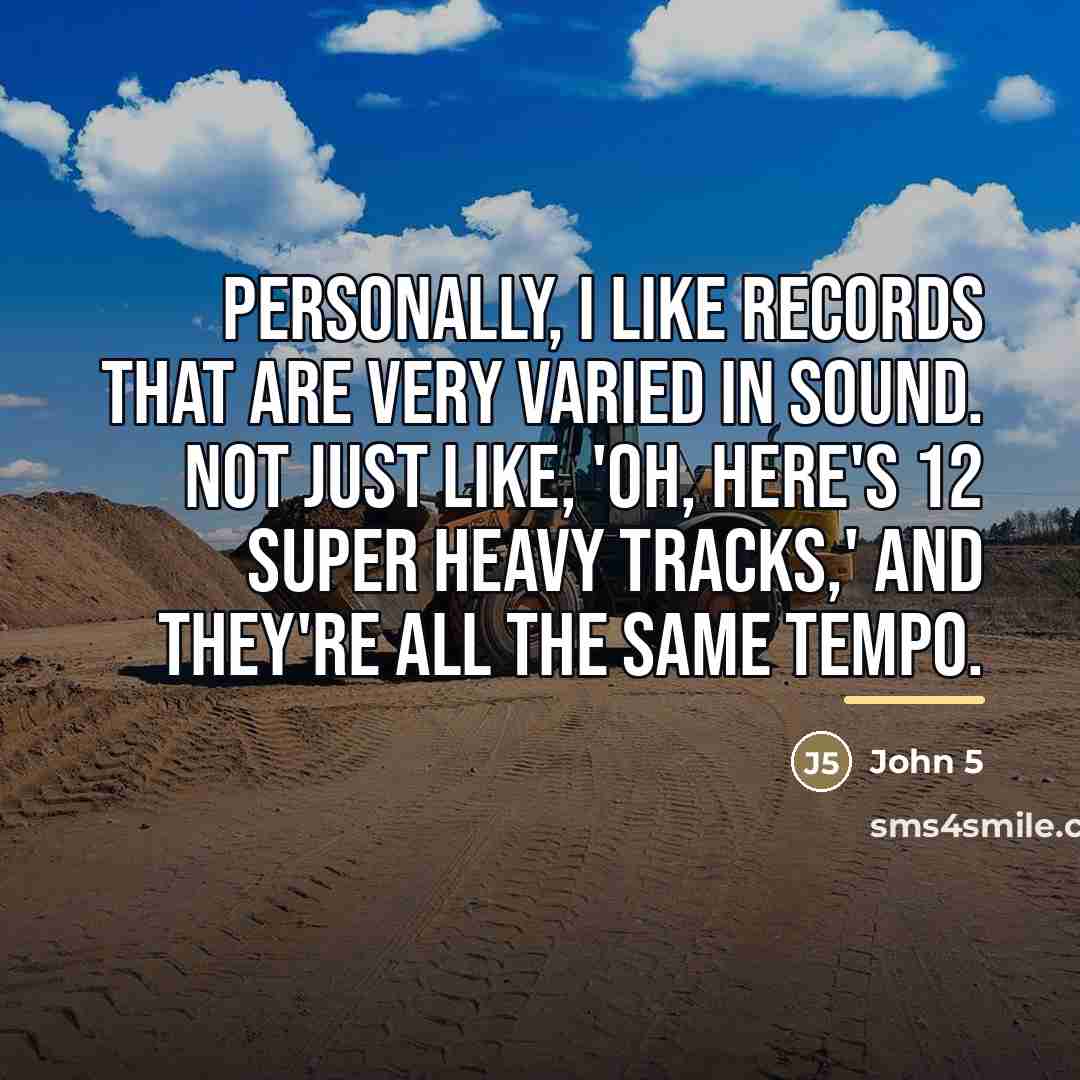 “Personally, I like records that are very varied in sound.…” quote by John 5