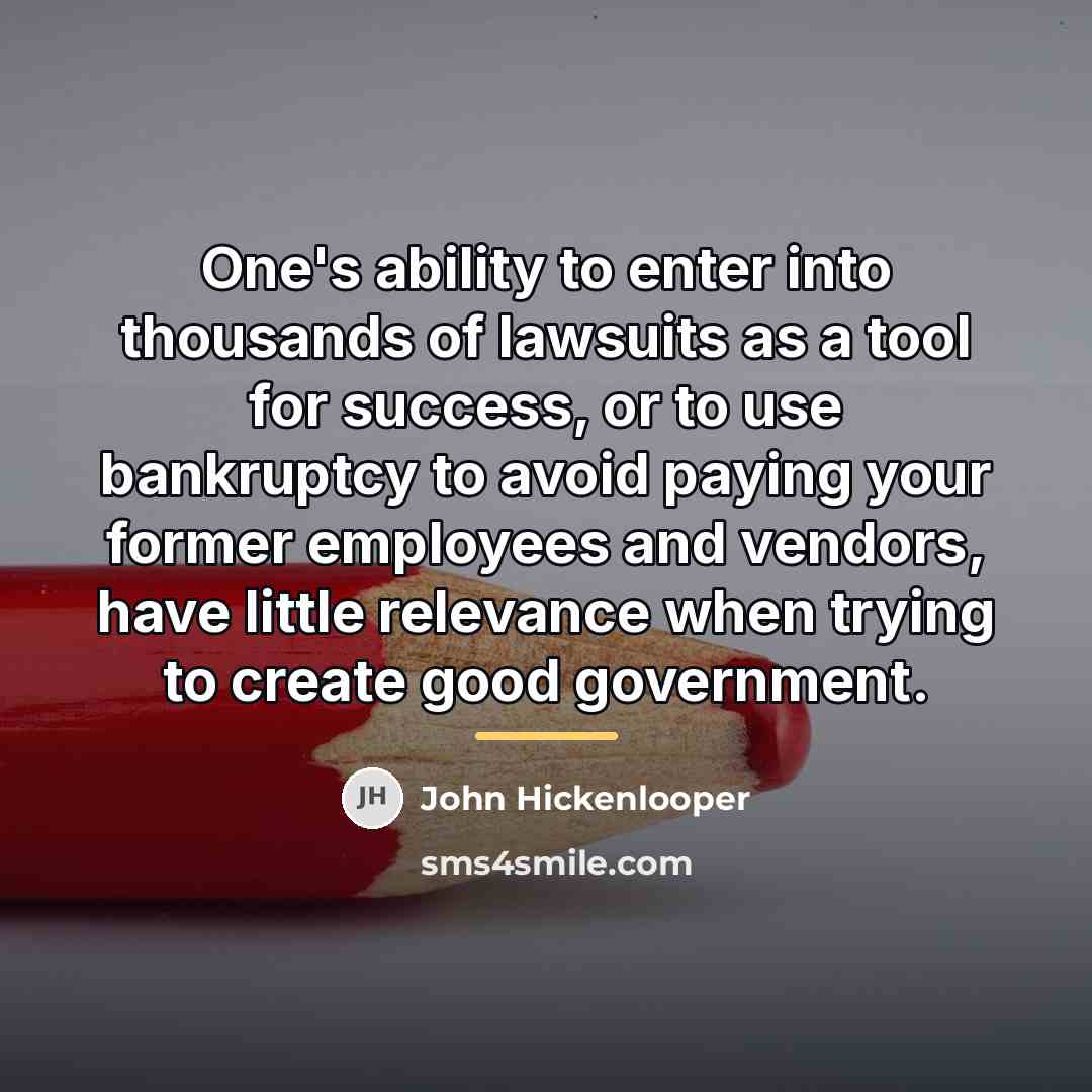 “One's ability to enter into thousands of lawsuits as a…” quote by John Hickenlooper