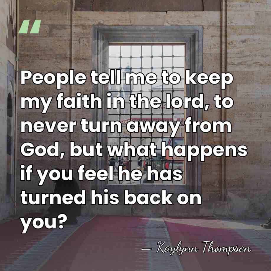 People tell me to keep my faith in the lord, to never&hellip; - Kaylynn Thompson
