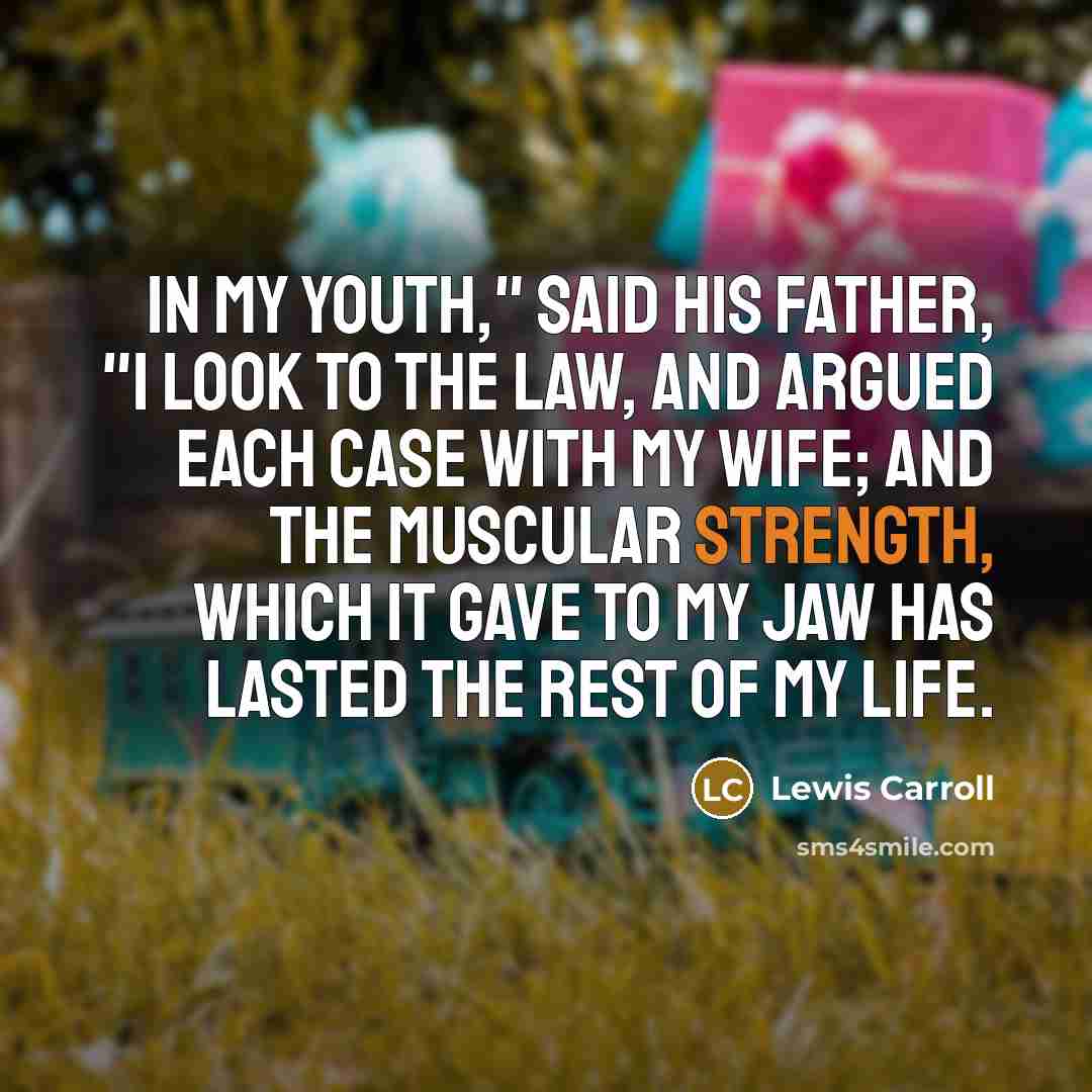 “"In my youth," said his father, "I look to the…” quote by Lewis Carroll
