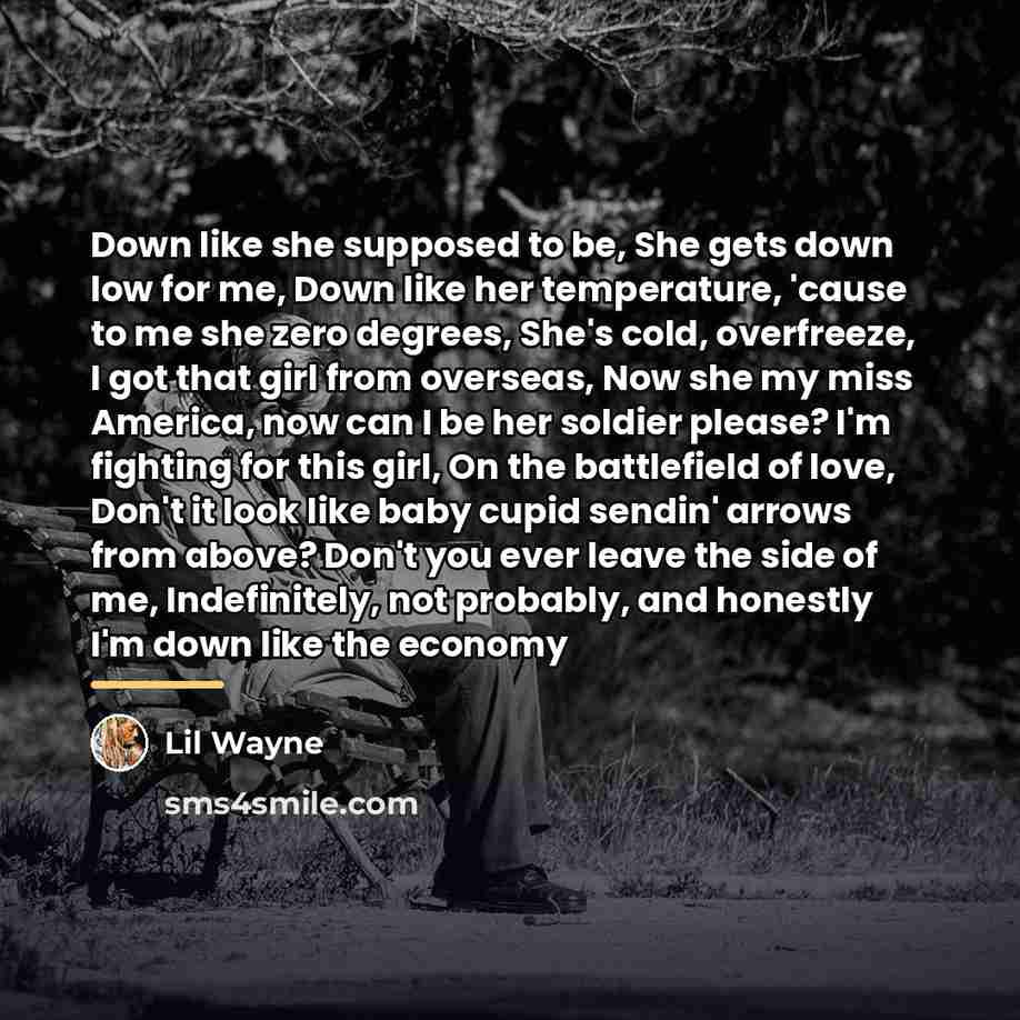 “Down like she supposed to be, She gets down low…” quote by Lil Wayne