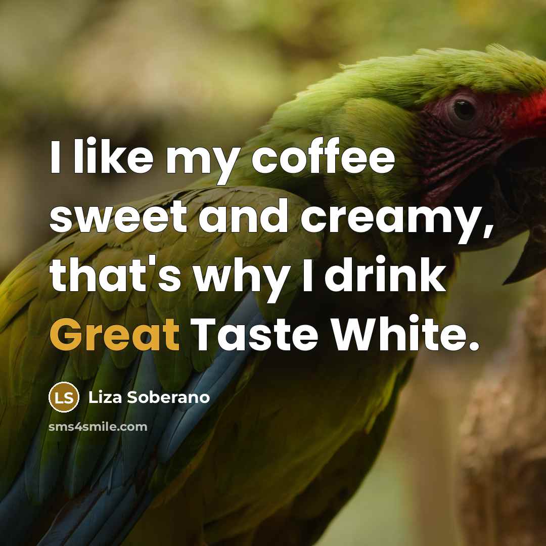 “I like my coffee sweet and creamy, that's why I…” quote by Liza Soberano
