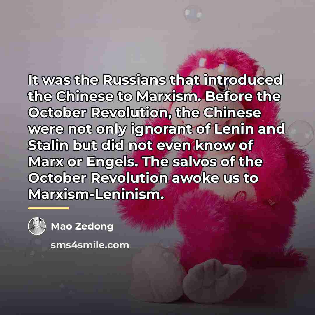 “It was the Russians that introduced the Chinese to Marxism.…” quote by Mao Zedong