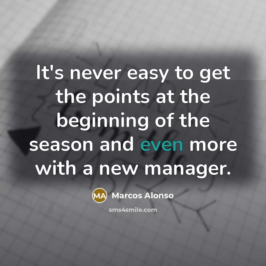 “It's never easy to get the points at the beginning…” quote by Marcos Alonso