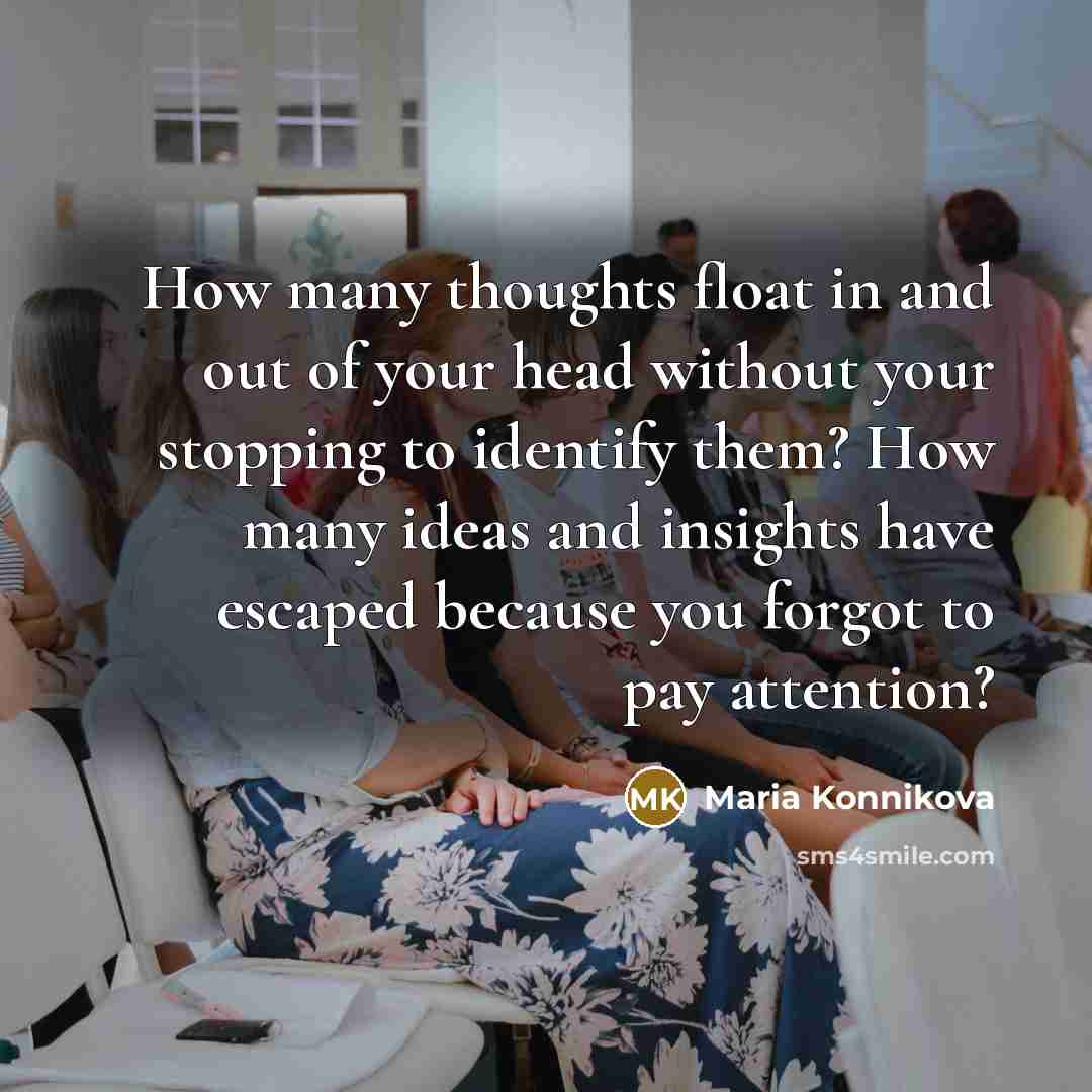 “How many thoughts float in and out of your head…” quote by Maria Konnikova