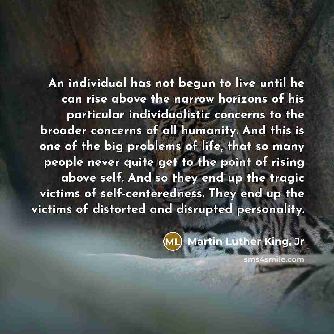 “An individual has not begun to live until he can…” quote by Martin Luther King, Jr