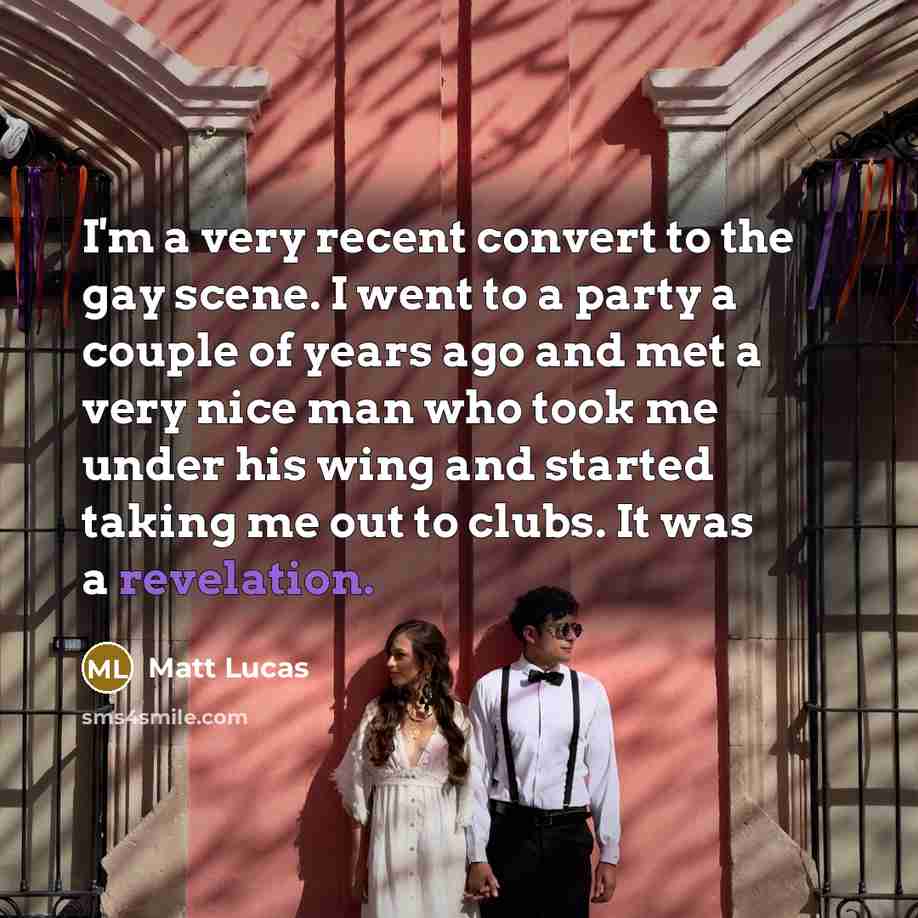 “I'm a very recent convert to the gay scene. I…” quote by Matt Lucas
