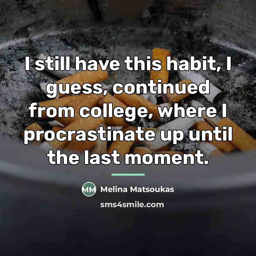 “I still have this habit, I guess, continued from college,…” quote by Melina Matsoukas