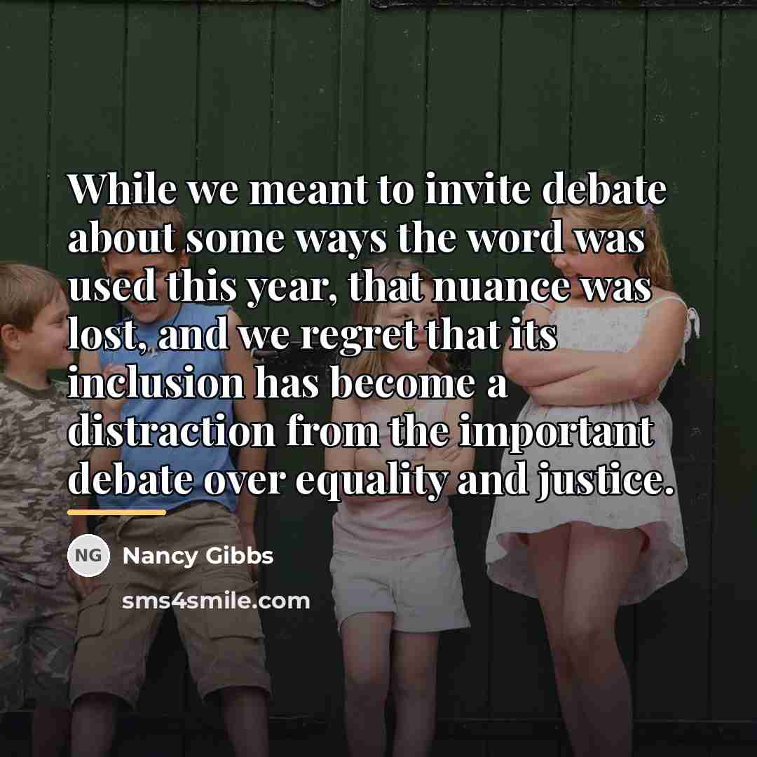 “While we meant to invite debate about some ways the…” quote by Nancy Gibbs