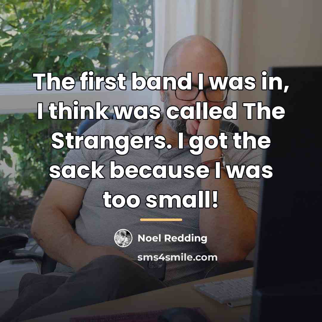 “The first band I was in, I think was called…” quote by Noel Redding