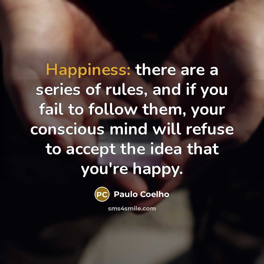 “Happiness: there are a series of rules, and if you…” quote by Paulo Coelho