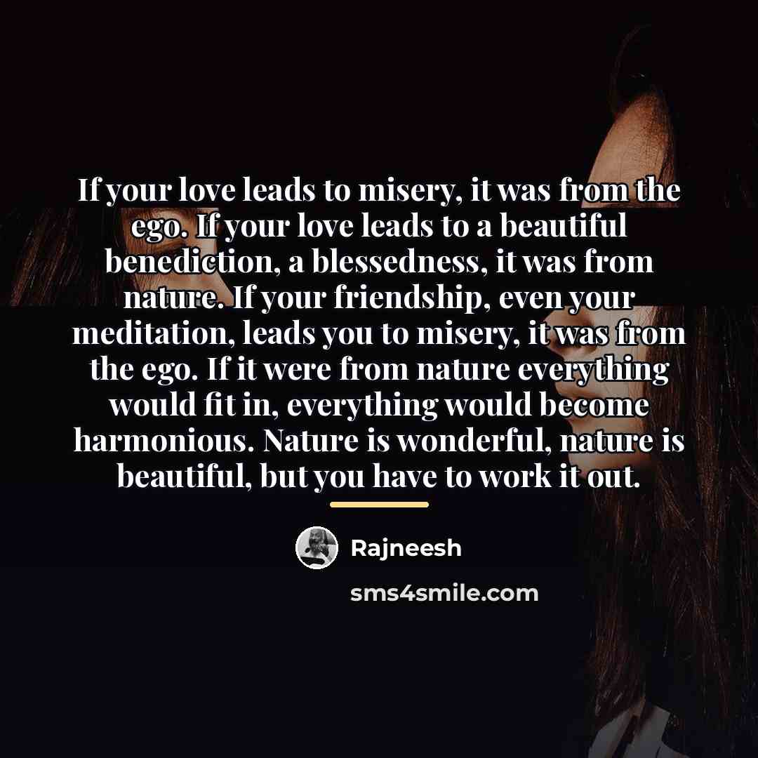 “If your love leads to misery, it was from the…” quote by Rajneesh