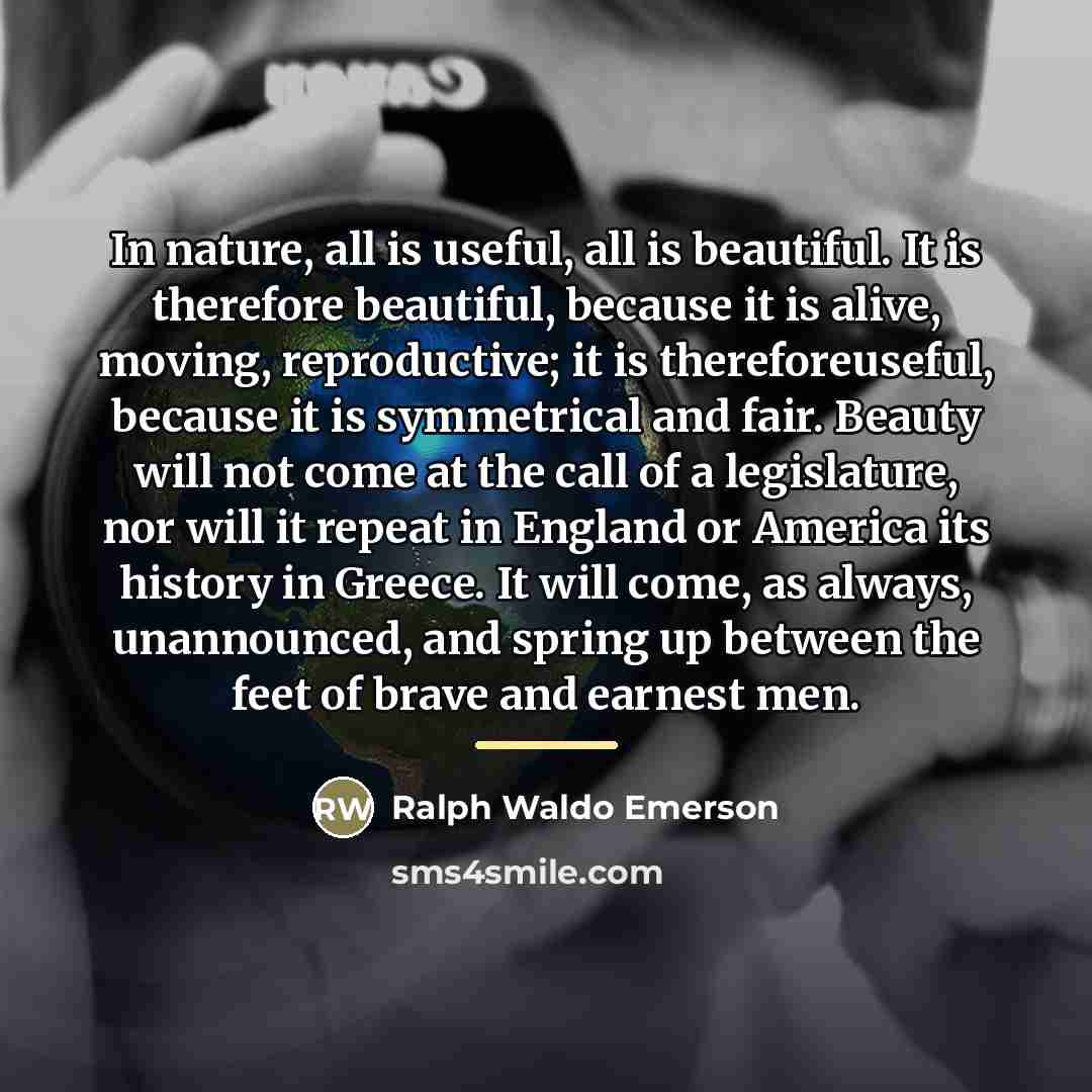 “In nature, all is useful, all is beautiful. It is…” quote by Ralph Waldo Emerson
