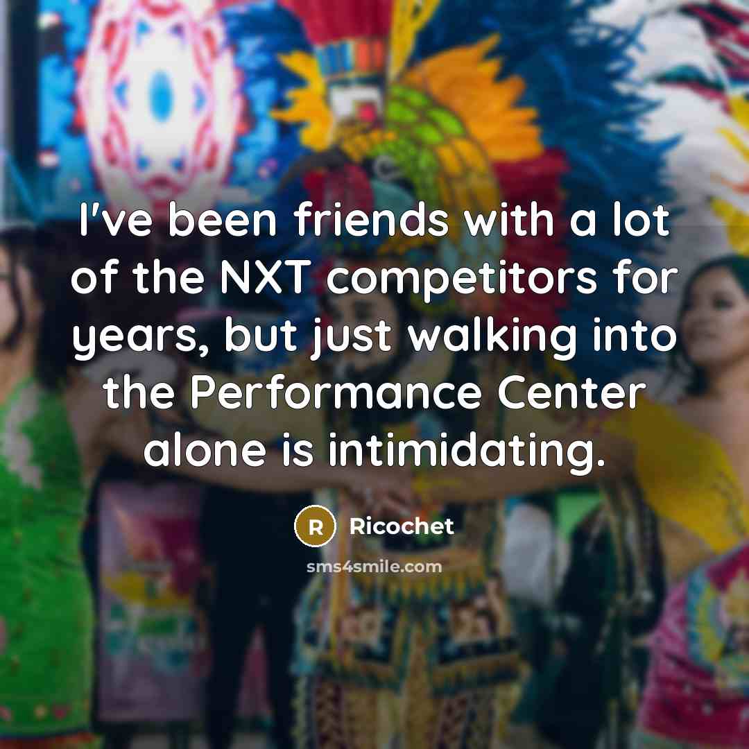 “I've been friends with a lot of the NXT competitors…” quote by Ricochet