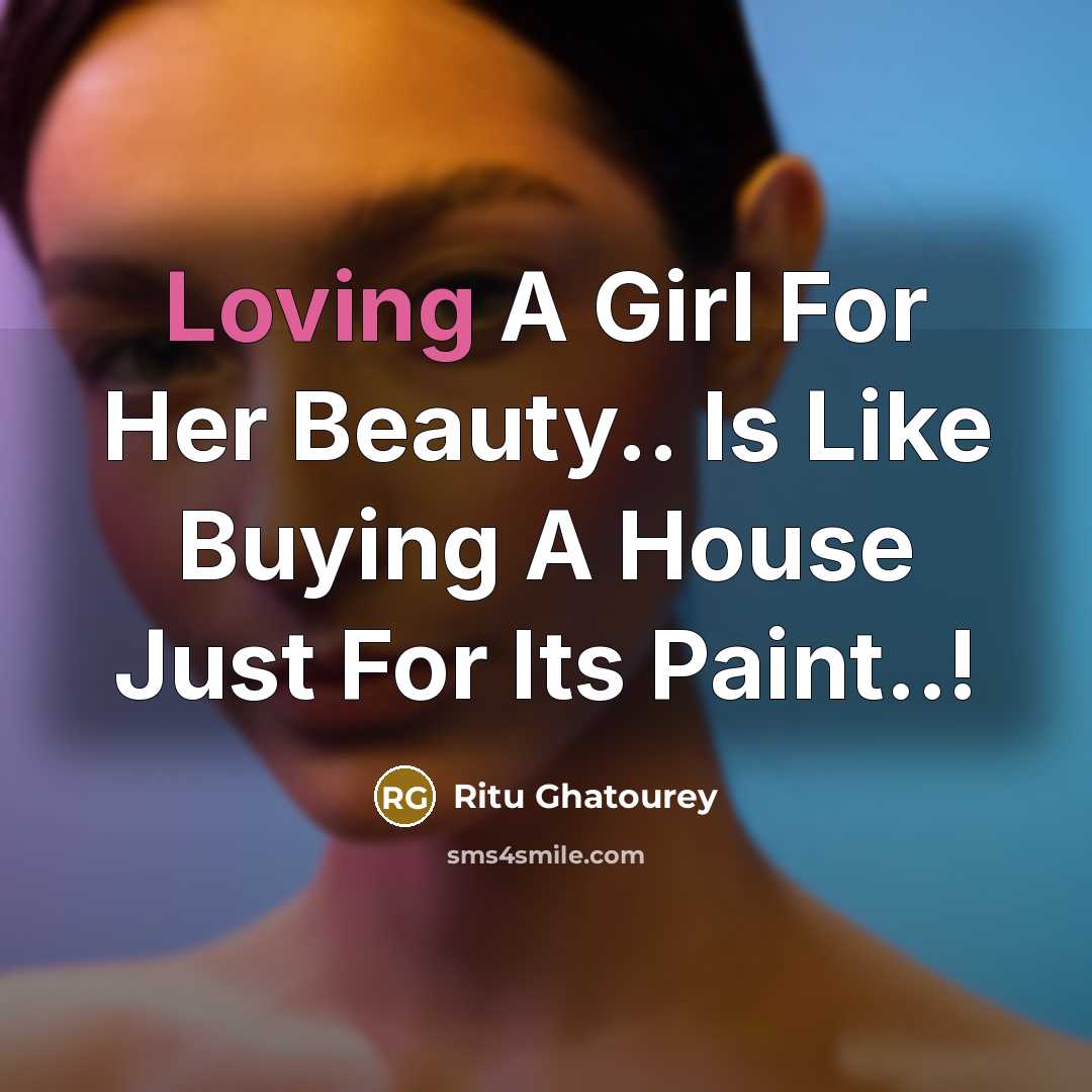 “Loving A Girl For Her Beauty.. Is Like Buying A…” quote by Ritu Ghatourey