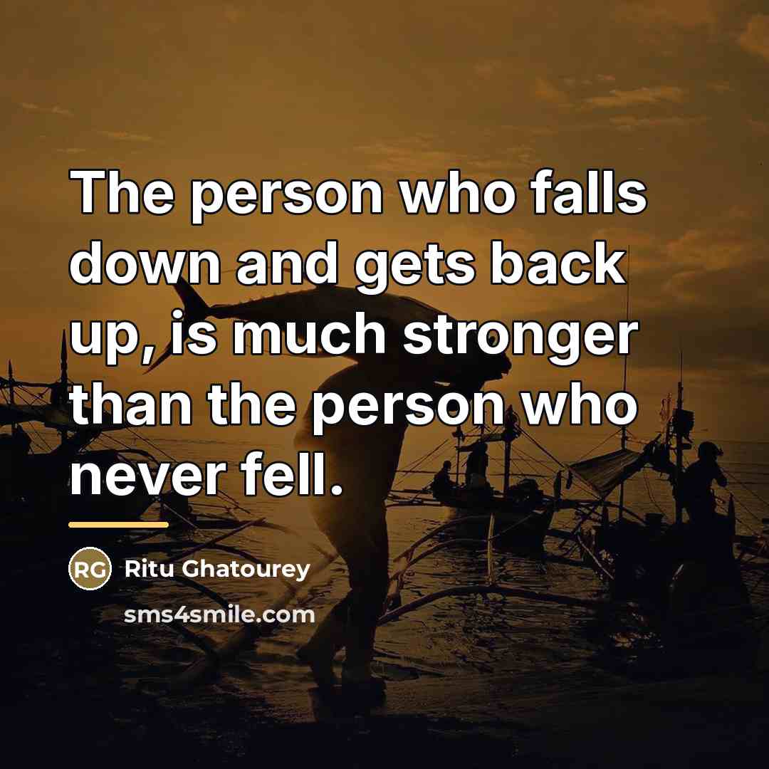 “The person who falls down and gets back up, is…” quote by Ritu Ghatourey