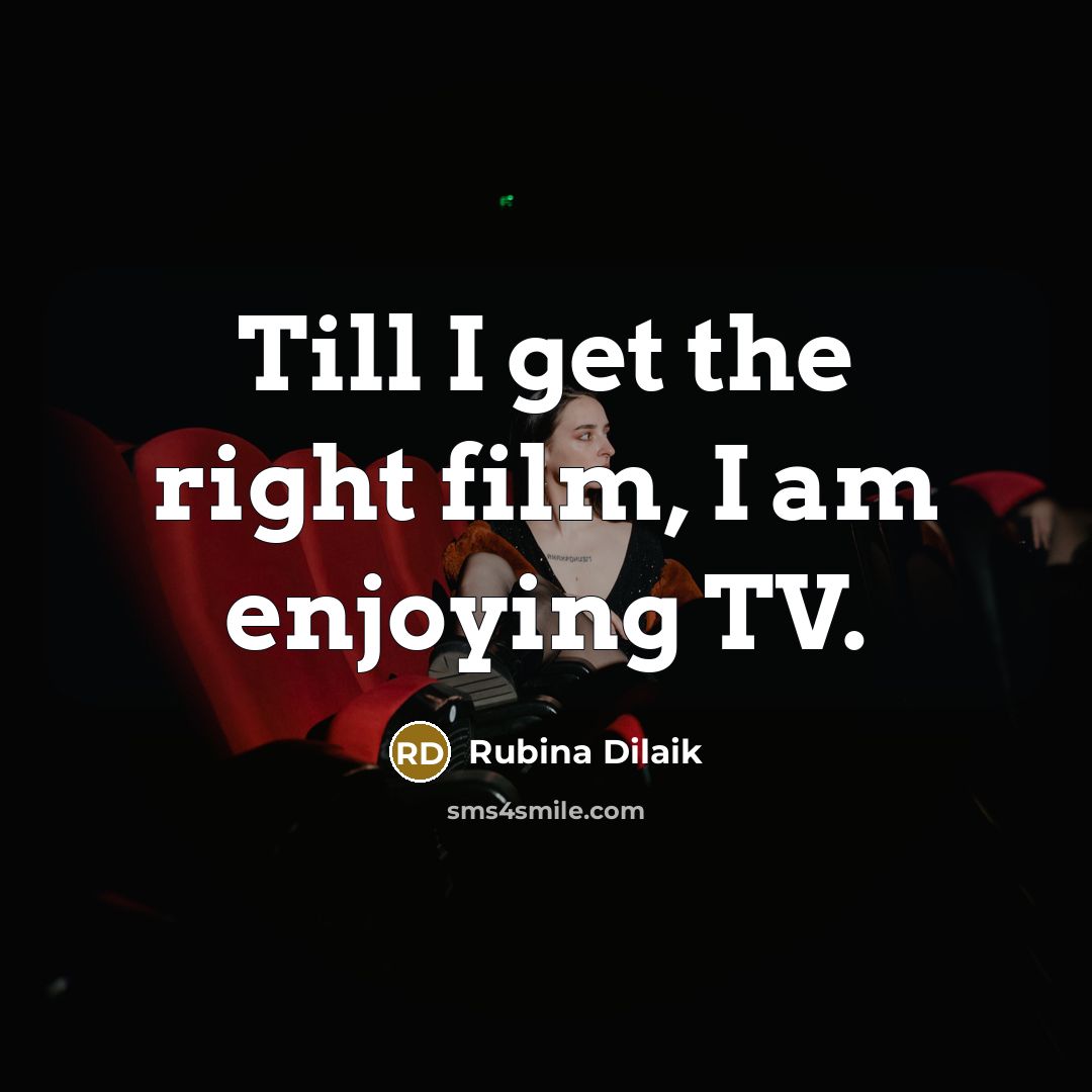 “Till I get the right film, I am enjoying TV.…” quote by Rubina Dilaik