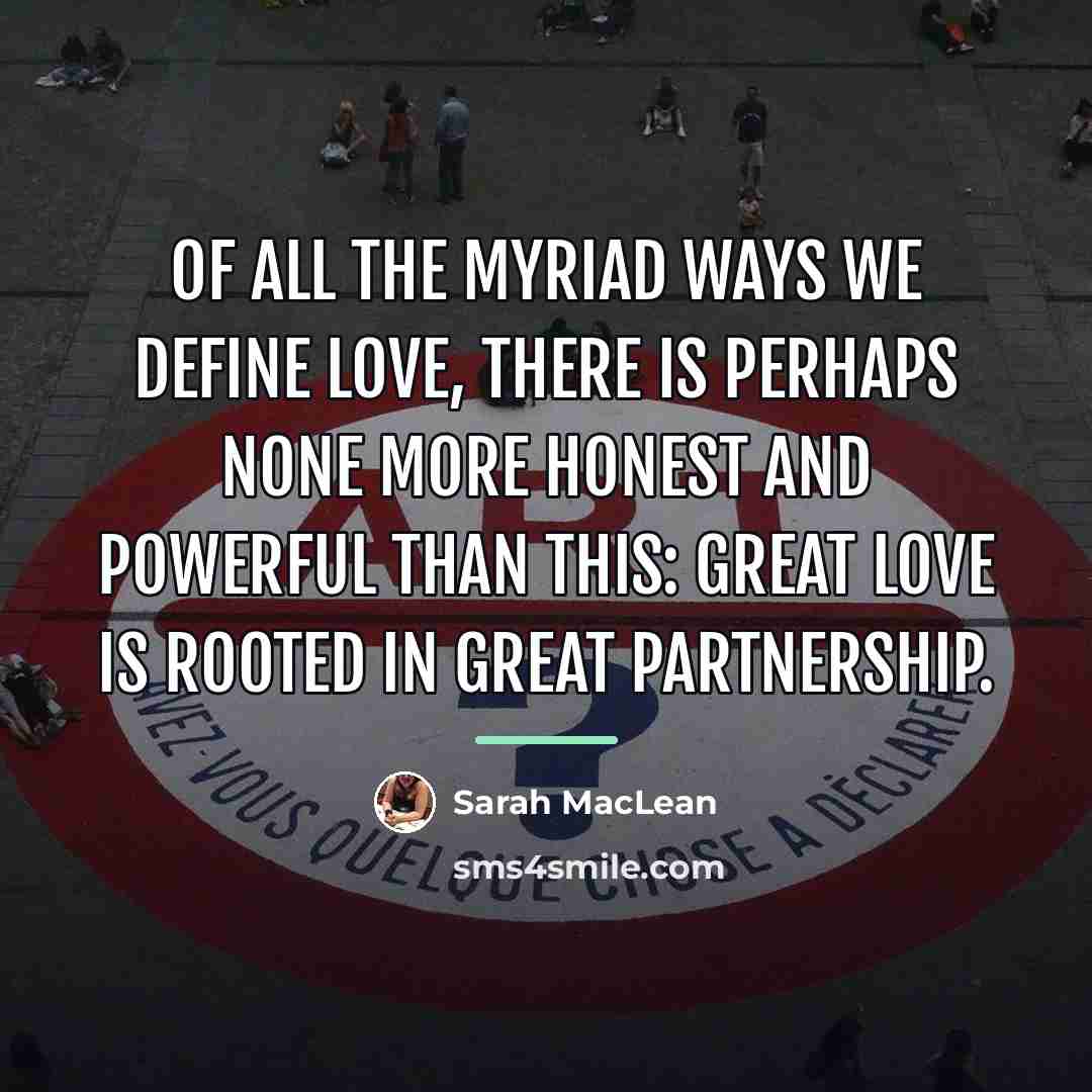 “Of all the myriad ways we define love, there is…” quote by Sarah MacLean