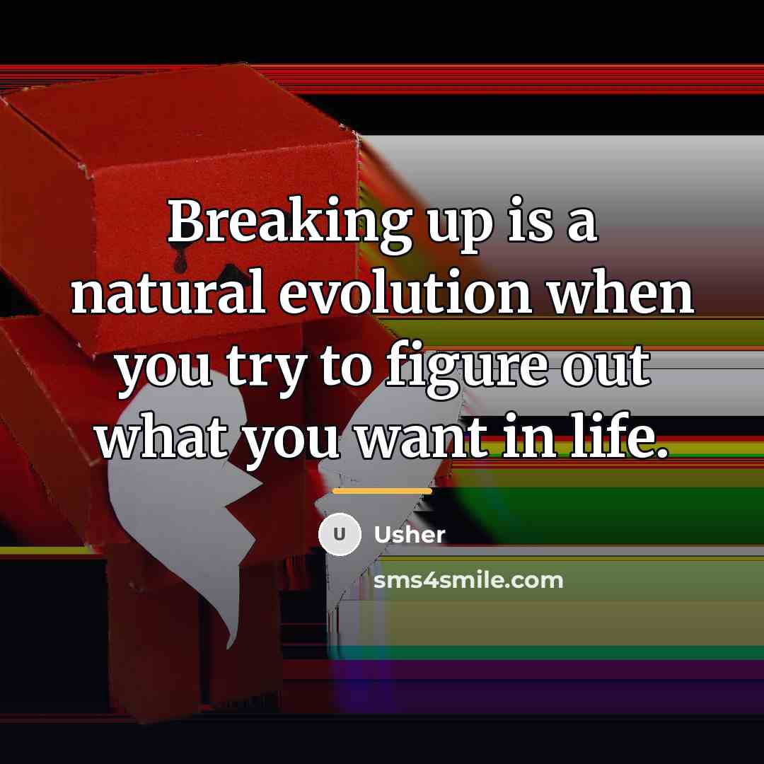 “Breaking up is a natural evolution when you try to…” quote by Usher