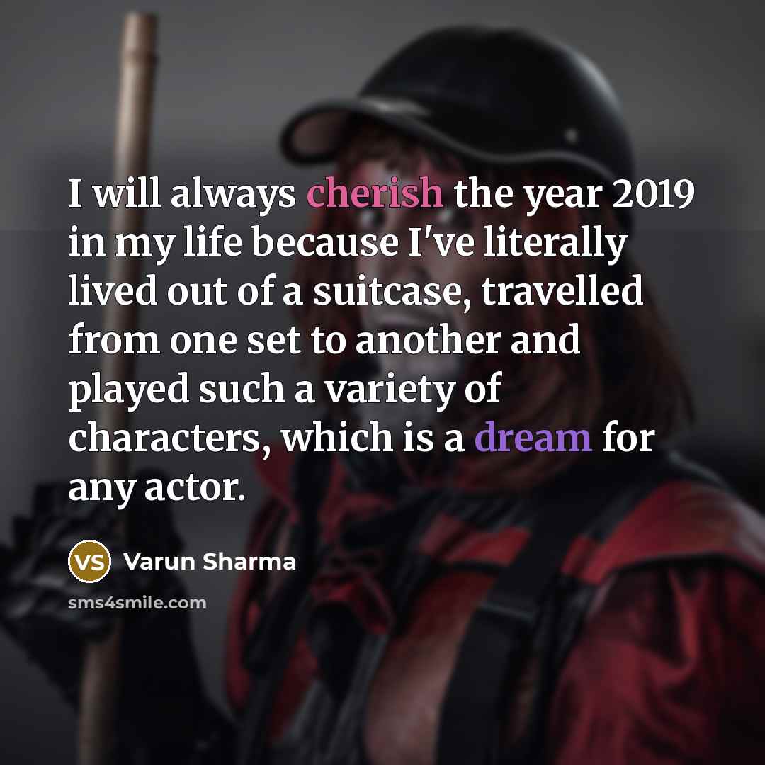 “I will always cherish the year 2019 in my life…” quote by Varun Sharma