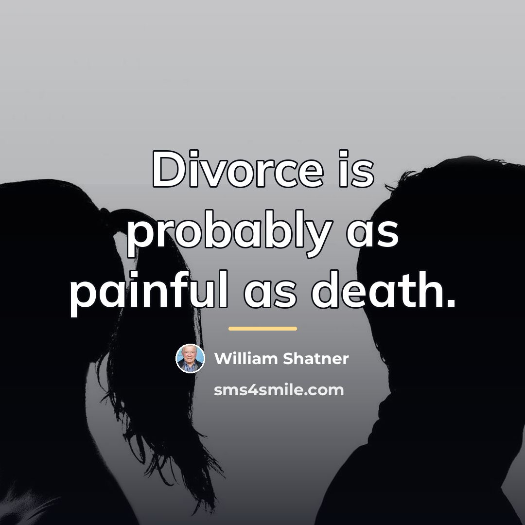 “Divorce is probably as painful as death.…” quote by William Shatner