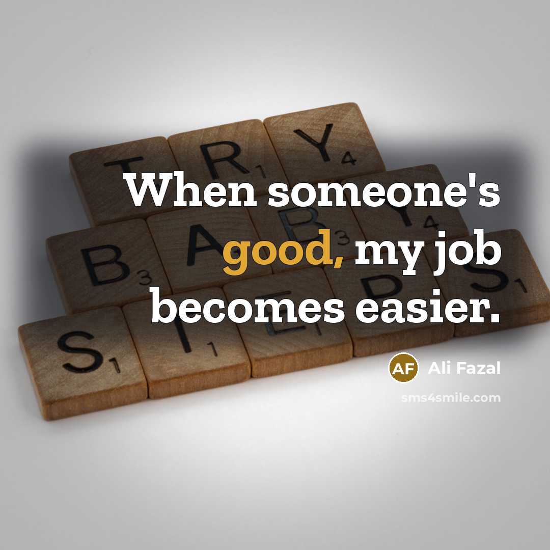 “When someone's good, my job becomes easier.…” quote by Ali Fazal
