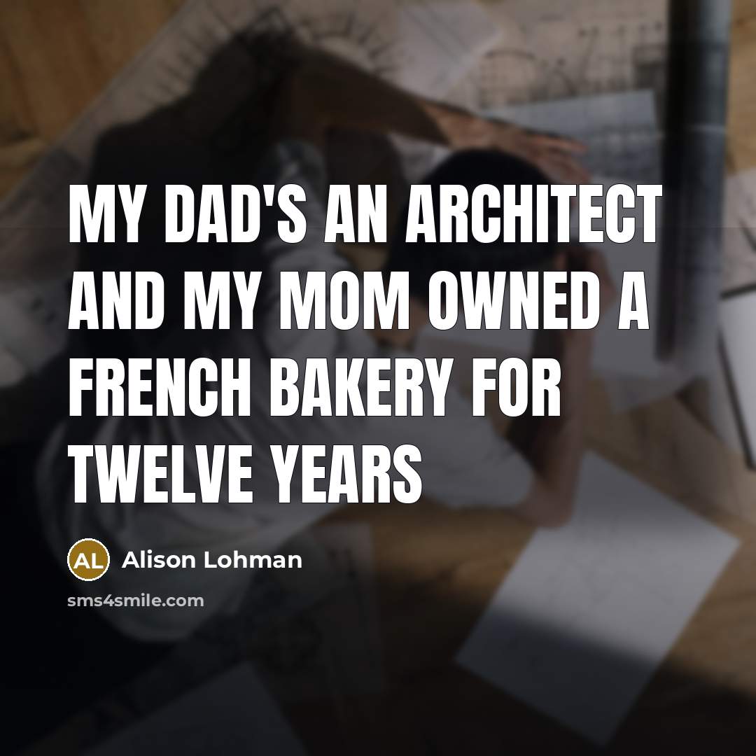 “My dad's an architect and my mom owned a French…” quote by Alison Lohman