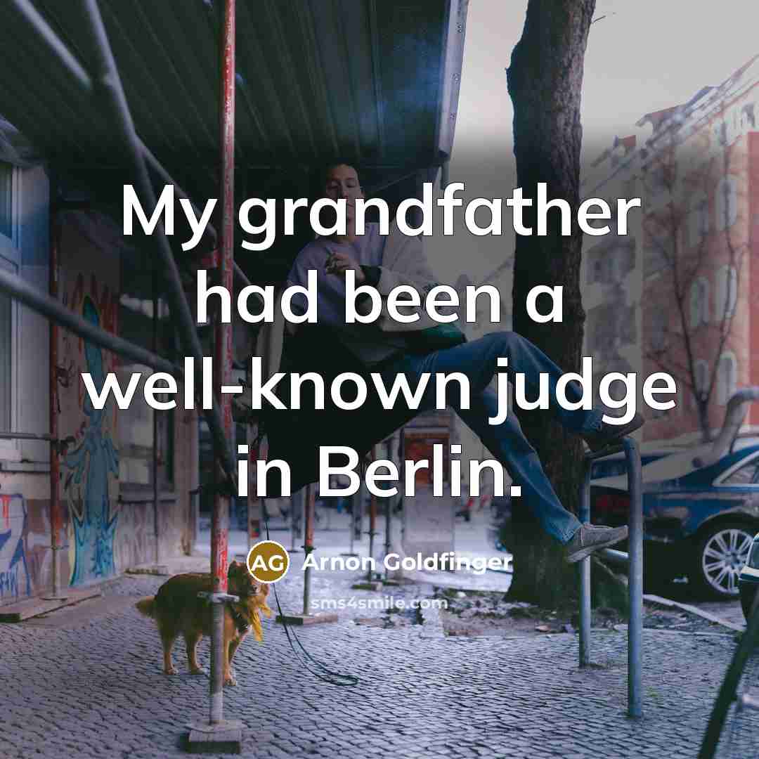 “My grandfather had been a well-known judge in Berlin.…” quote by Arnon Goldfinger