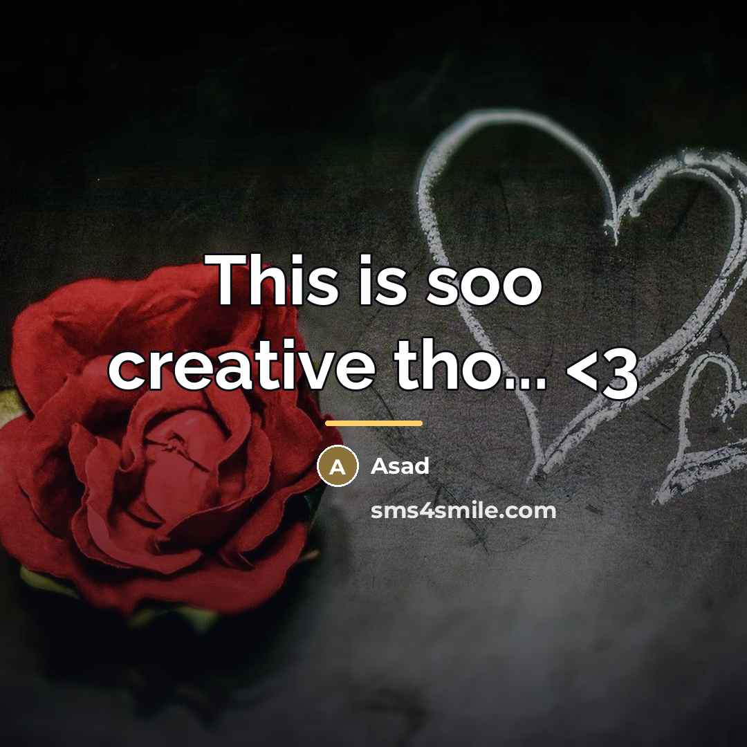 “This is soo creative tho...…” quote by Asad